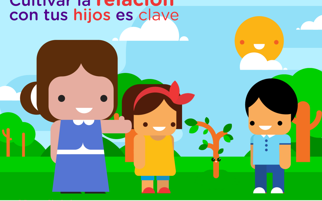 Ante todo: La relación con tus hijos